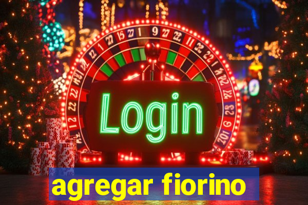 agregar fiorino